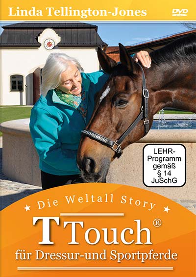 Die Weltall Story - T Touch für Dressur- u. Sportpferde von Linda Tellington-Jones